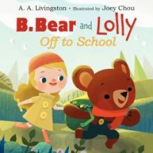 Cover image of B. Bear and Lolly off to school