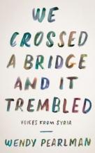Cover image of We crossed a bridge and it trembled