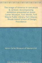 Cover image of The image of America in caricature & cartoon