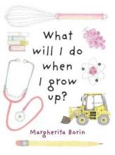 Cover image of What will I do when I grow up?