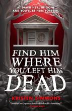 Cover image of Find him where you left him dead