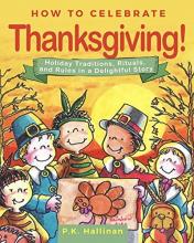 Cover image of How to Celebrate Thanksgiving!: Holiday Traditions, Rituals, and Rules in a Delightful Story