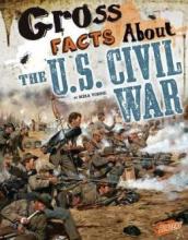 Cover image of Gross facts about the U.S. Civil War