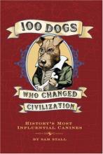 Cover image of 100 dogs who changed civilization