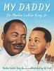 Cover image of My daddy, Dr. Martin Luther King, Jr.