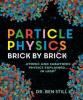 Cover image of Particle physics brick by brick