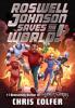 Cover image of Roswell Johnson saves the world!