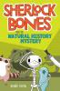 Cover image of Sherlock Bones and the natural history mystery