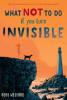 Cover image of What not to do if you turn invisible