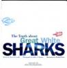 Cover image of The Truth about Great White Sharks
