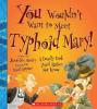 Cover image of You wouldn't want to meet Typhoid Mary!
