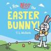 Cover image of I am not the easter bunny!
