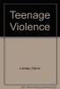 Cover image of Teenage violence