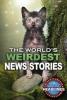 Cover image of The world's weirdest news stories