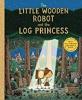 Cover image of The little wooden robot and the log princess