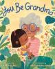Cover image of You be grandma