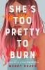 Cover image of She's too pretty to burn