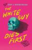 Cover image of The white guy dies first