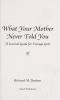 Cover image of What your mother never told you