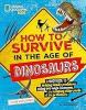 Cover image of How to survive in the age of dinosaurs