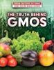 Cover image of The truth behind GMOs