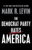 Cover image of The Democrat Party hates America