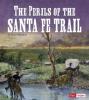Cover image of The perils of the Santa Fe Trail