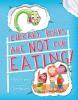 Cover image of Library books are not for eating!