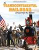 Cover image of The transcontinental railroad