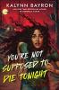 Cover image of You're not supposed to die tonight