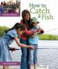 Cover image of How to catch a fish