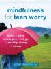 Cover image of Mindfulness for teen worry