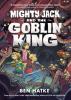 Cover image of Mighty Jack and the Goblin King