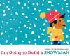 Cover image of I'm going to build a snowman