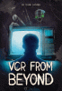 Cover image of VCR from beyond