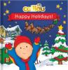 Cover image of Caillou happy holidays!